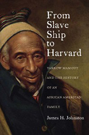 From Slave Ship to Harvard / James H. Johnston