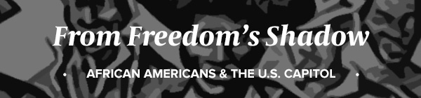 Where Freedom Speak's: African Americans and the U.S. Capitol