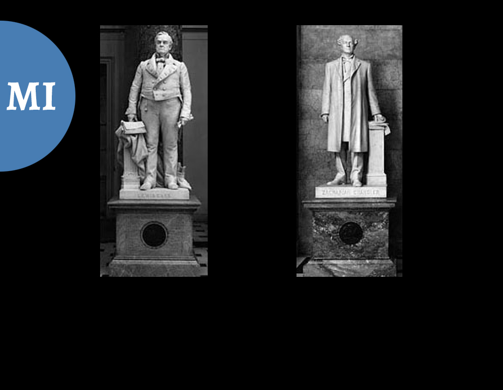 Michigan: LEFT: Lewis Cass (1782-1866) / Military general, Territorial governor, Cabinet member, Diplomat, and Senator / by Daniel Chester French || RIGHT: Zachariah Chandler (1813-1879) / U.S. Senator and Cabinet member / by Charles H. Niehaus, 1913