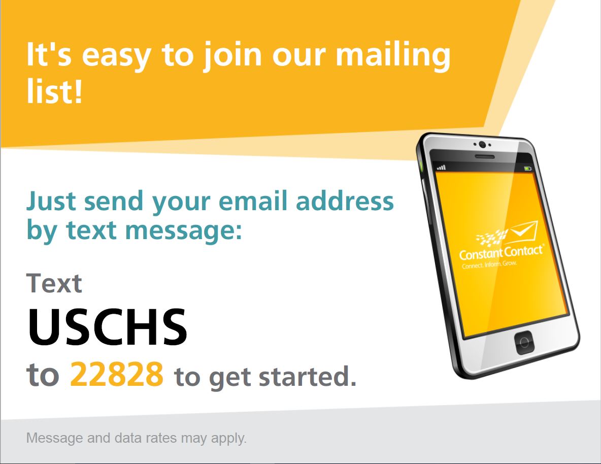 Text USCHS to 22828 to join our mailing list